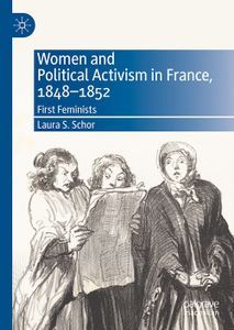 Cover image for Women and Political Activism in France, 1848-1852: First Feminists