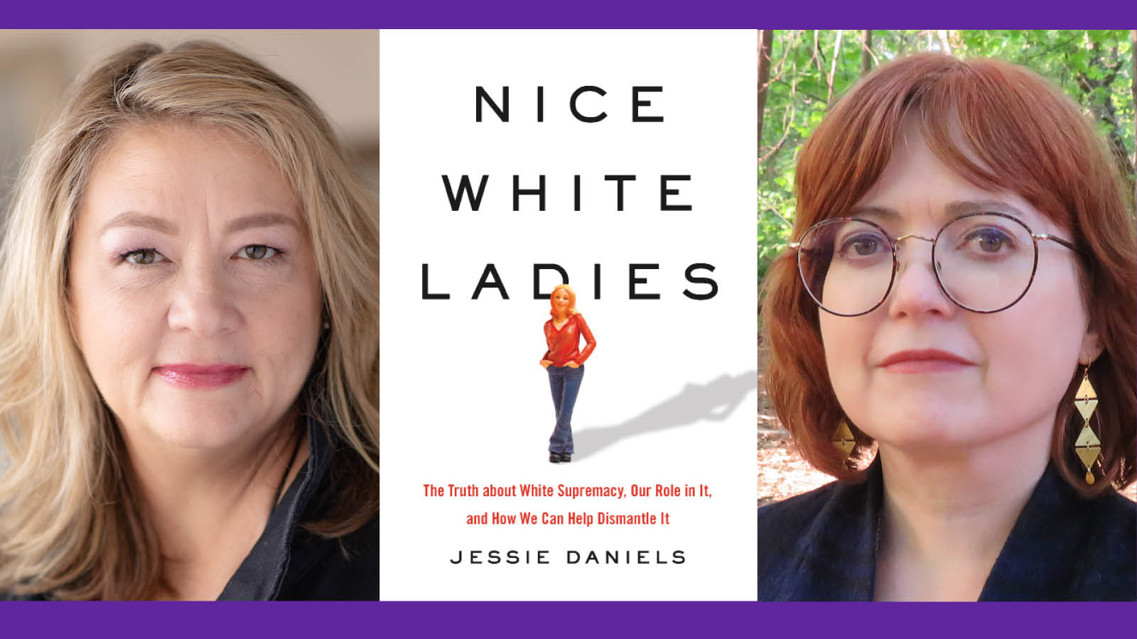 Jessie Daniels - Nice White Ladies: The Truth about White Supremacy ...