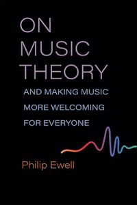 Cover image for On Music Theory: Making Music More Welcoming for Everyone