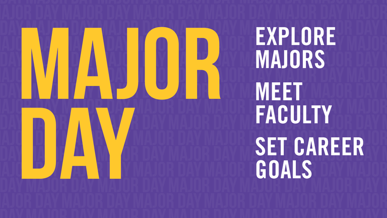 Major Day - Explore Majors, Meet Faculty, Set Career Goals