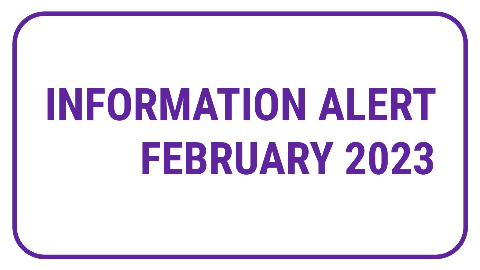 Information Alert February 2023
