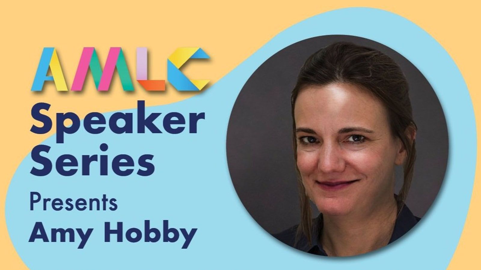 AMLC Speaker Series Present Amy Hobby