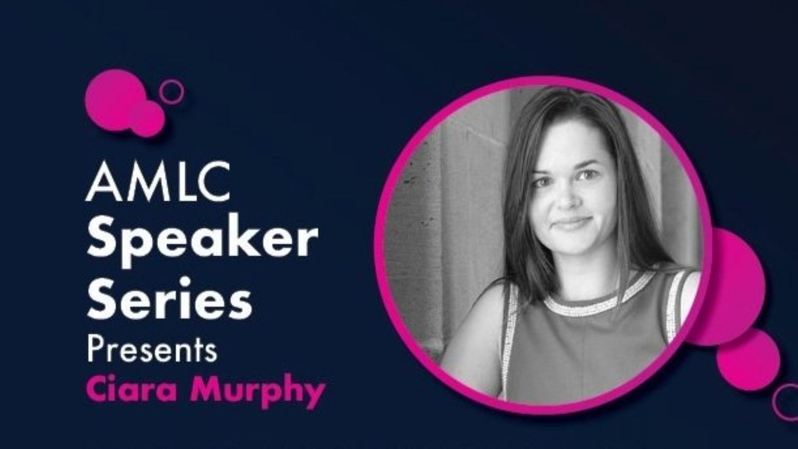 AMLC Speaker Series with Ciara Murphy