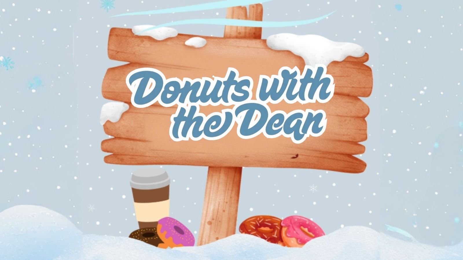 Donuts with the Dean winter edition theme.