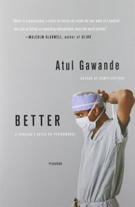 Cover image for Better: A Surgeon’s Notes on Performance