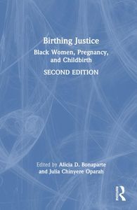 Cover image for Birthing Justice: Black Woman, Pregnancy, and Childbirth