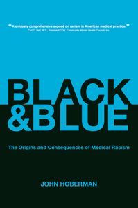 Cover image for Black and Blue: The Origins and Consequences of Medical Racism