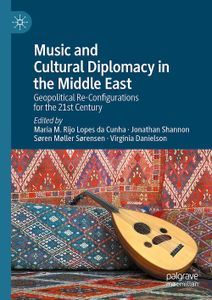 Cover image for Music and Cultural Diplomacy in the Middle East: Geopolitical Re-Configurations for the 21st Century