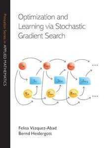 Cover image for Optimization and Learning via Stochastic Gradient Search 