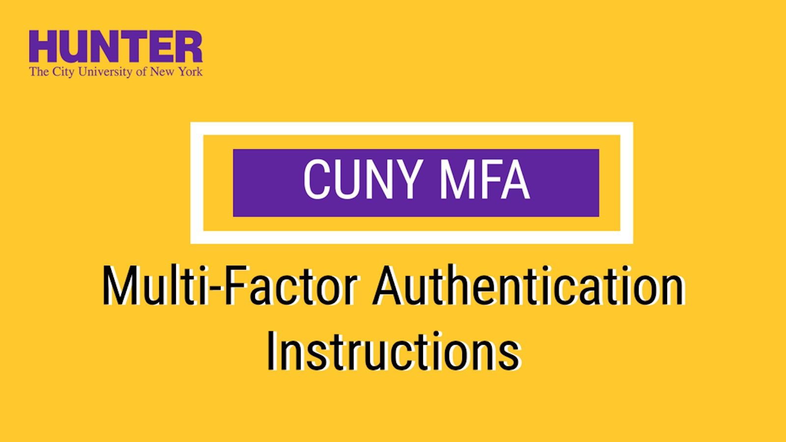 CUNY Multi-Factor Authentication Instructions Video Without Captions Poster