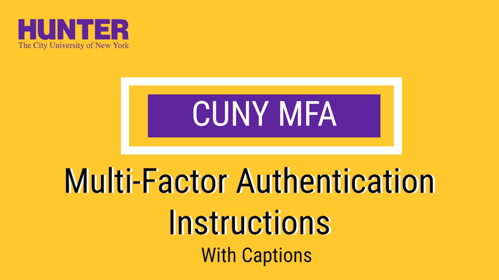 CUNY Multi-Factor Authentication Instructions Video With Captions Poster