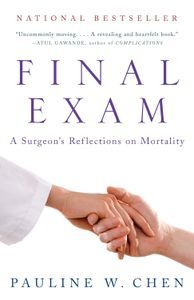 Cover image for Final Exam: A Surgeon's Reflections on Mortality