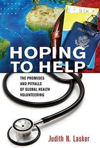 Cover image for Hoping to Help: The Promises and Pitfalls of Global Health Volunteering