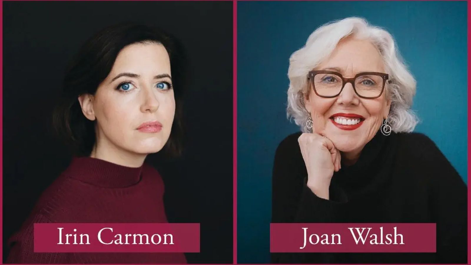 Irin Carmon and Joan Walsh