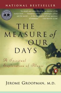 Cover image for The Measure of Our Days: A Spiritual Exploration of Illness