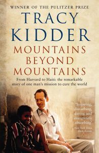 Cover image for Mountains Beyond Mountains: The Quest of Dr. Paul Farmer, a Man Who Would Cure the World