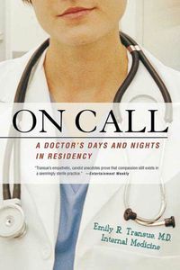 Cover image for On Call: A Doctor’s Days and Nights in Residency