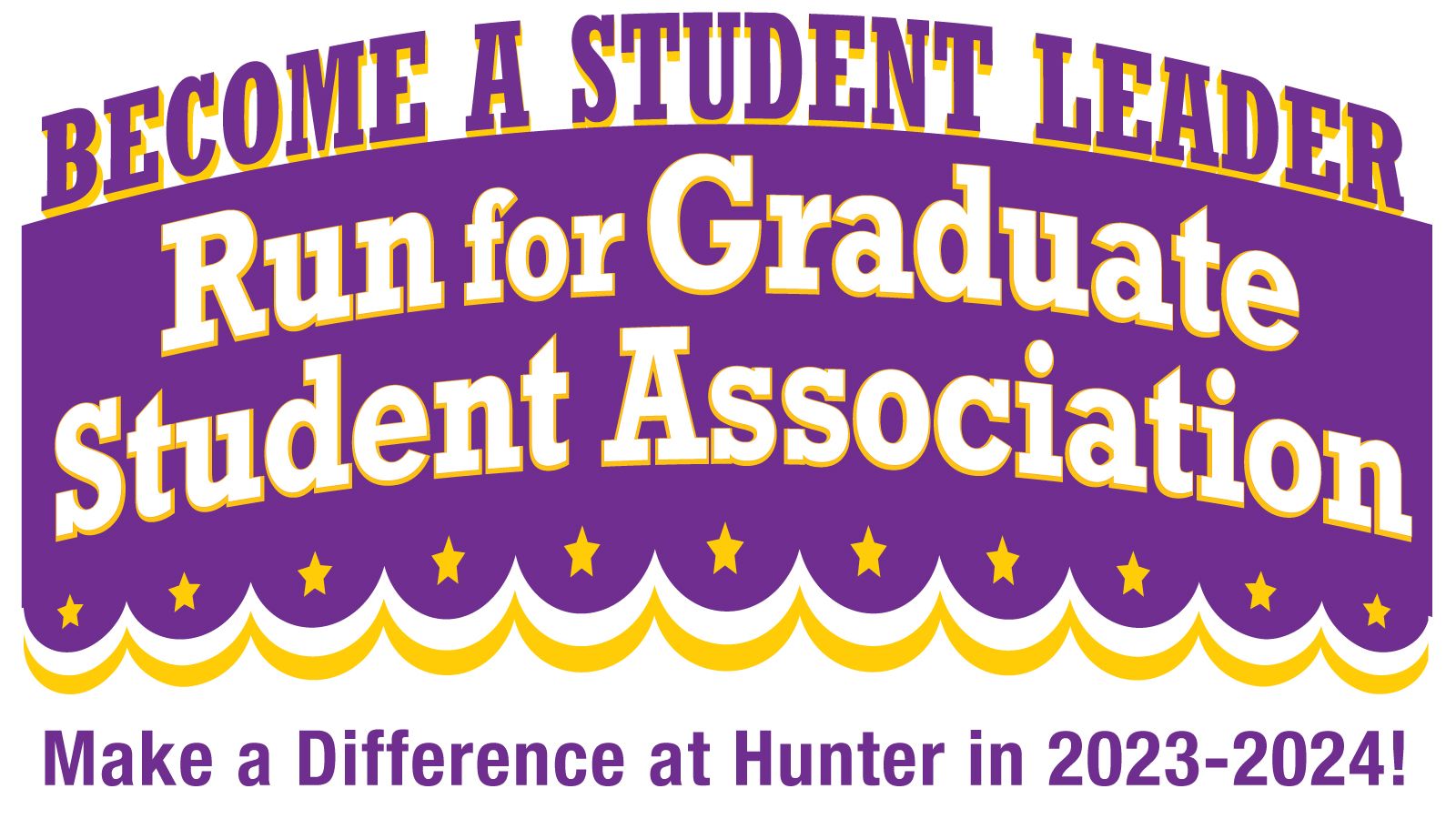 Become a Student Leader! Run for Graduate Student Association!