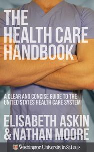 Cover image for The Healthcare Handbook: A Clear and Concise Guide to the United States Health Care System