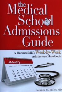 Cover image for The Medical School Admissions Guide: A Harvard MD’s Week-by-Week Admissions Handbook