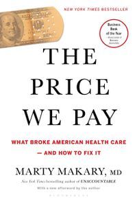 Cover image for The Price We Pay: What Broke American Health Care - And How We Fix It