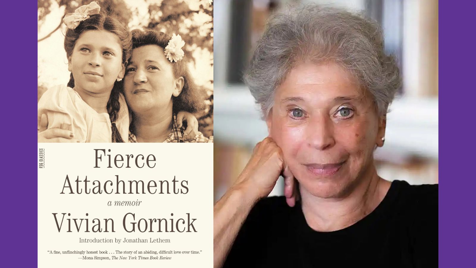 Photo of Vivian Gornick next to the cover of her book Fierce Attachments.